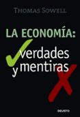 LA ECONOMIA: VERDADES Y MENTIRAS de SOWELL, THOMAS 