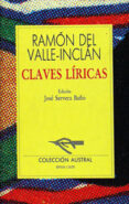 CLAVES LIRICAS (4 ED.) de VALLE INCLAN, RAMON MARIA DEL 