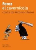 FEROZ Y EL CAVERNICOLA CONTRA LOS CORNOCRANEOS (FEROZ Y EL CAVERN ICOLA, 4) de THIES, PAUL 