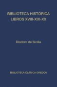 BIBLIOTECA HISTORICA LIBROS XVIII-XIX-XX de DIODORO DE SICILIA 