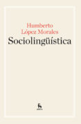 SOCIOLINGUISTICA de LOPEZ MORALES, HUMBERTO 