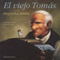 EL VIEJO TOMAS Y LA PEQUEA HADA de DEMERS, DOMINIQUE  POULIN, STEPHANE 