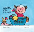 LAURA AYUDA A SU MAMA de SLEGERS, LIESBET 