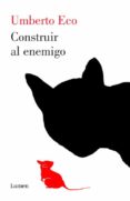 CONSTRUIR AL ENEMIGO de ECO, UMBERTO 