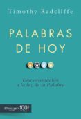 PALABRAS DE HOY: UNA ORIENTACION A LA LUZ DE LA PALABRA di RADCLIFFE, TIMOTHY 