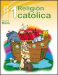 RELIGION CATOLICA 1 EDUCACION PRIMARIA PRYECTO MANA di VV.AA. 
