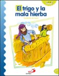 EL TRIGO Y LA MALA HIERBA (PARABOLAS DE JESUS) de LONDOO SILVA, LUIS DANIEL 