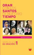 ORAR CON LOS SANTOS DE NUESTRO TIEMPO de SALAVERRI, JOSE MARIA 
