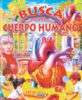 BUSCA EN EL CUERPO HUMANO di VV.AA. 
