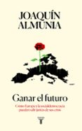 GANAR EL FUTURO di ALMUNIA, JOAQUIN 