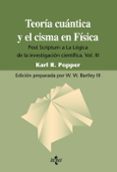 TEORIA CUANTICA Y EL CISMA DE LA FISICA: POST SCRIPTUM A LA LOGIC A DE LA INVESTIGACION CIENTIFICA. VOL. III (3 ED.) di POPPER, KARL R. 