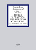 TEORIA Y PRACTICA DEL DERECHO CONCURSAL: EXAMEN DE LA LEY 38/2011 de ARROYO, IGNACIO MORRAL, RAMON 