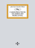 CASOS PRACTICOS DE DERECHO MERCANTIL de LUCEO OLIVA, JOSE LUIS 