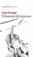 EL LAMENTO DEL PEREZOSO de SAVAGE, SAM 
