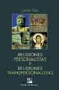 RELIGIONES PERSONALISTAS Y RELIGIONES TRANSPERSONALISTAS de DIAZ, CARLOS 