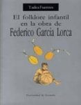 EL FOLKLORE INFANTIL EN LA OBRA DE FEDERICO GARCIA LORCA (2 ED.) di FUENTES VAZQUEZ, TADEA 