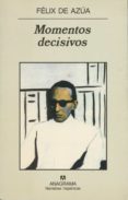 MOMENTOS DECISIVOS di AZUA, FELIX DE 