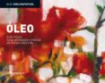 OLEO: GUIA VISUAL PARA APRENDER A PINTAR DE FORMA CREATIVA di VV.AA. 