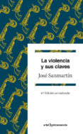 LA VIOLENCIA Y SUS CLAVES (6 ED.) de SANMARTIN, JOSE 