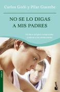 NO SE LO DIGAS A MIS PADRES di GOI, CARLOS  GUEMBE, PILAR 