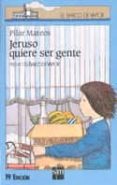 JERUSO QUIERE SER GENTE (6 ED.) de MATEOS, PILAR 
