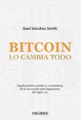BITCOIN LO CAMBIA TODO de SANCHEZ SMITH, GAEL 