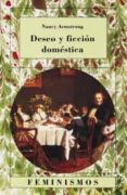 DESEO Y FICCION DOMESTICA di AMSTRONG, NANCY 