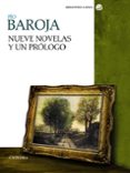 NUEVE NOVELAS Y UN PROLOGO de BAROJA, PIO 