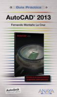 AUTOCAD 2013 (GUIAS PRACTICAS) de MONTAO LA CRUZ, FERNANDO 