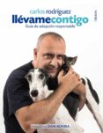 LLVAME CONTIGO. GUA DE ADOPCIN RESPONSABLE de RODRIGUEZ, CARLOS 