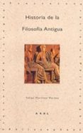 HISTORIA DE LA FILOSOFIA ANTIGUA de MARTINEZ MARZOA, FELIPE 