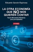 LA OTRA ECONOMIA QUE NO NOS QUIEREN CONTAR di GARZON ESPINOSA, EDUARDO 