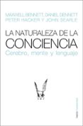 LA NATURALEZA DE LA CONCIENCIA: CEREBRO, MENTE Y LENGUAJE de DENNETT, DANIEL 