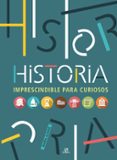 HISTORIA IMPRESCINDIBLE PARA CURIOSOS de ALDAVE, MARIA 