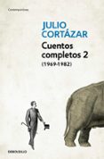 CUENTOS COMPLETOS II de CORTAZAR, JULIO 