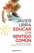 EDUCAR CON SENTIDO COMN de URRA PORTILLO, JAVIER 