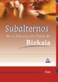 SUBALTERNOS DE LA DIPUTACION FORAL DE BIZKAIA: TEST di VV.AA 