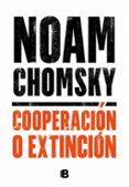 COOPERACIN O EXTINCION de CHOMSKY, NOAM 