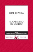 CABALLERO DE OLMEDO de LOPE DE VEGA, FELIX 