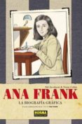 ANA FRANK: LA BIOGRAFIA GRAFICA de JACOBSON, SID  COLON, ERNIE 