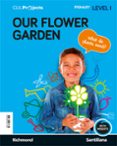 Portada de CLIL PROJECTS LEVEL I OUR FLOWER GARDEN