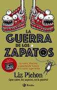 LA GUERRA DE LOS ZAPATOS di PICHON, LIZ 