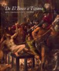 DE EL BOSCO A TIZIANO di VV.AA. 