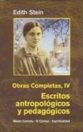 ESCRITOS ANTROPOLOGICOS Y PEDAGOGICOS (OBRAS COMPLETAS IV) di STEIN EDITH 