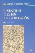 EL SENTIDO Y EL FIN DE LA RELIGION de CANTWELL SMITH, WILFRED 