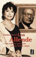 LOS ALLENDE: CON ARDIENTE PACIENCIA POR UN MUNDO MEJOR di WESSEL, GUNTHER 