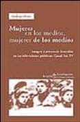 MUEJRES EN LOS MEDIOS, MUJERES DE LOS MEDIOS de JORGE ALONSO, ANA 