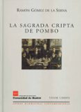 LA SAGRADA CRIPTA DE POMBO de GOMEZ DE LA SERNA, RAMON 
