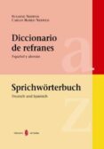 DICCIONARIO DE REFRANES. ESPAOL Y ALEMAN= SPRICHWRTERBUCH. DEUT SCH UND SPANISCH di NEDWED, SUSANNE  ROMEU NEDWED, CARLOS 
