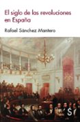 EL SIGLO DE LAS REVOLUCIONES EN ESPAA de SANCHEZ MANTERO, RAFAEL 